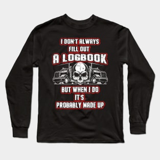 Funny Truck Driver Trucker Made Up Logbook Long Sleeve T-Shirt